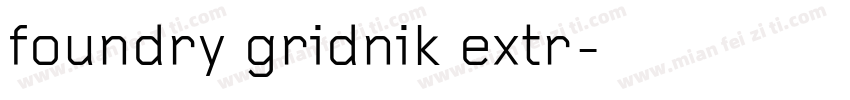 foundry gridnik extr字体转换